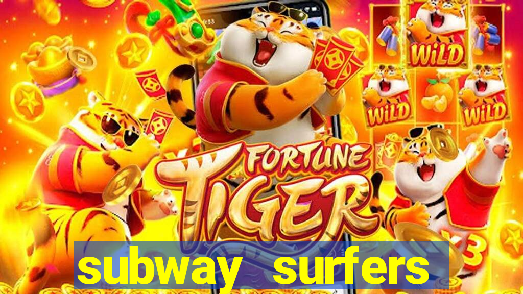 subway surfers dinheiro infinito